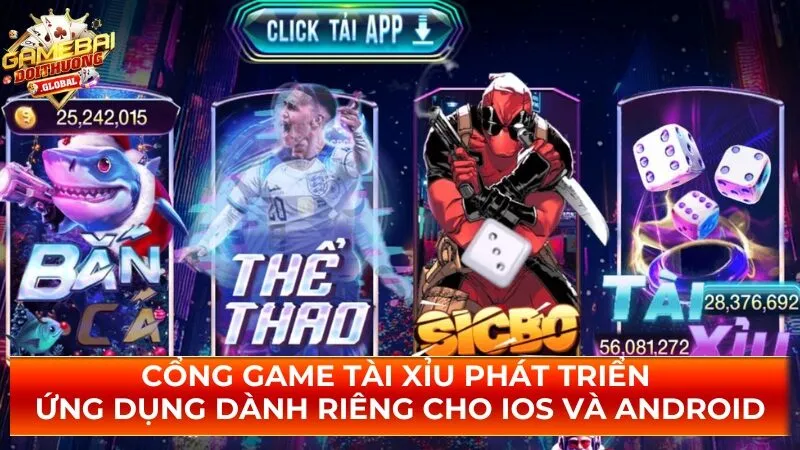 Cổng game tài xỉu phát triển ứng dụng dành riêng cho iOS và Android.