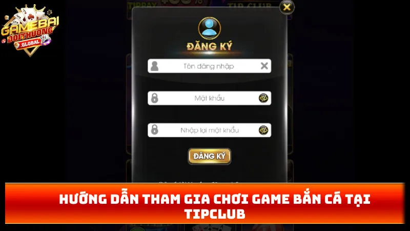 Hướng dẫn tham gia chơi game bắn cá tại TIPCLUB