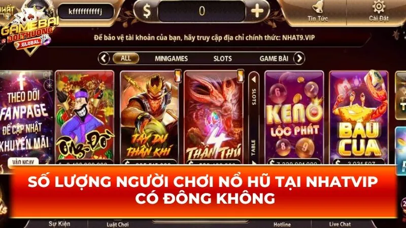 Số lượng người chơi nổ hũ tại Nhatvip có đông không