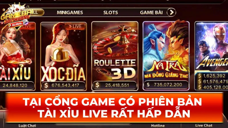 Tại cổng game có phiên bản tài xỉu live rất hấp dẫn