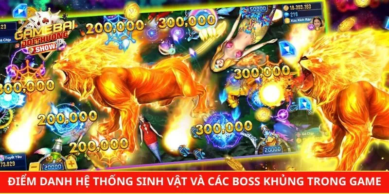 Điểm danh hệ thống sinh vật và các boss khủng trong game