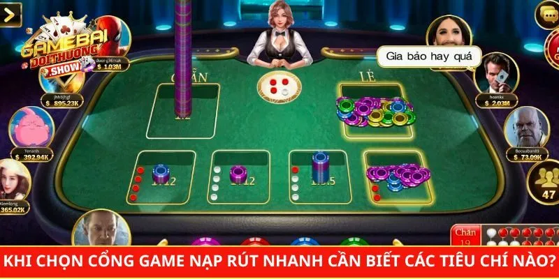 Khi chọn cổng game nạp rút nhanh cần biết các tiêu chí nào?